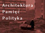 Architektura - Pamięć - Polityka.